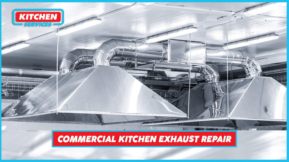 Commercial Kitchen Exhaust Repair 