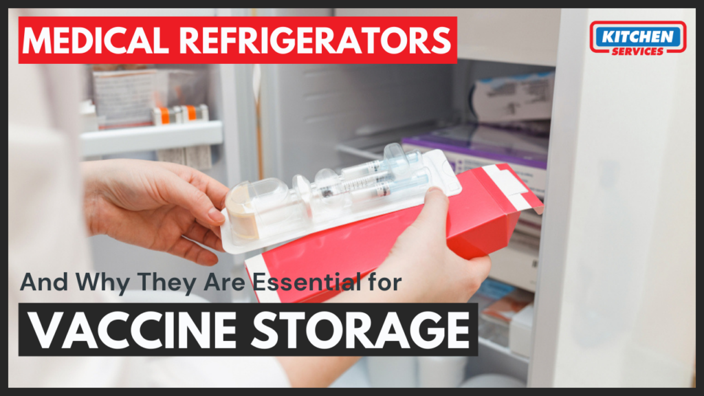Medical Refrigerators and Why They Are Essential for Vaccine Storage