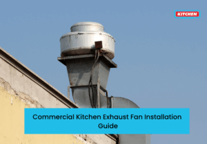 Commercial Kitchen Exhaust Fan Installation Guide