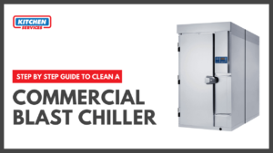 Step by step guide to Clean a Commercial Blast Chiller