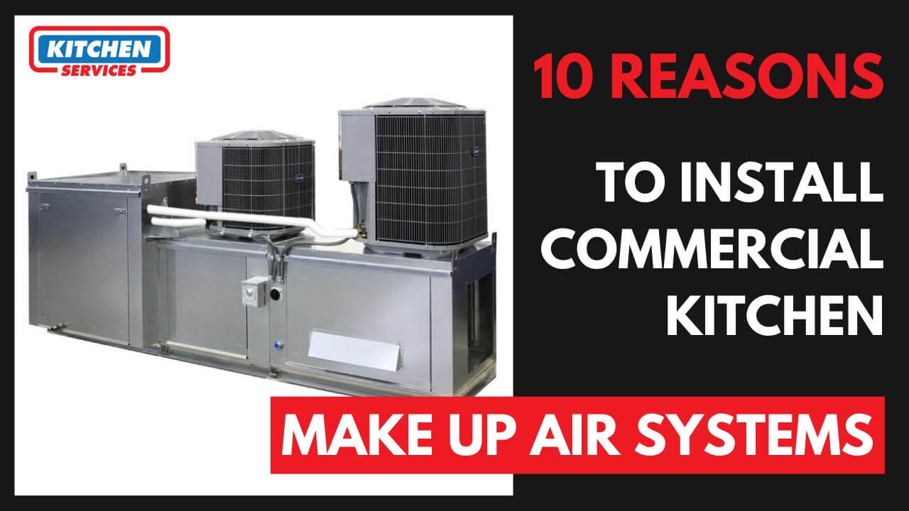 10 Reasons To Install Commercial Kitchen Make Up Air Systems 1 