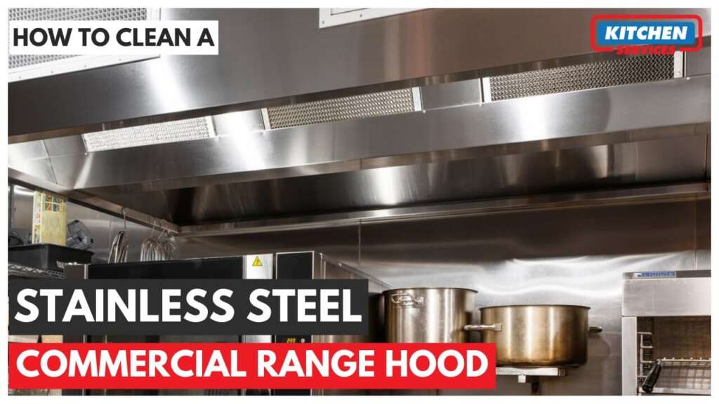 How to clean a Stainless Steel Commercial Range Hood
