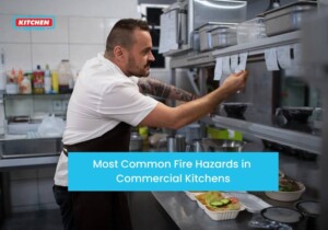 Most Common Fire Hazards in Commercial Kitchens