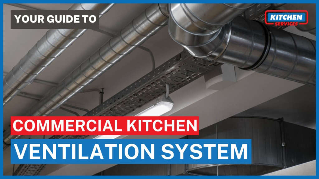 Your guide to Commercial Kitchen Ventilation System
