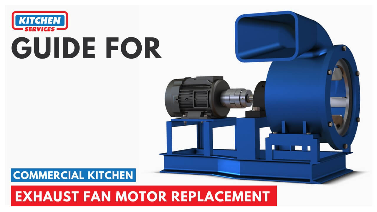 Commercial Kitchen Exhaust Fan Motor Replacement Guide 1 