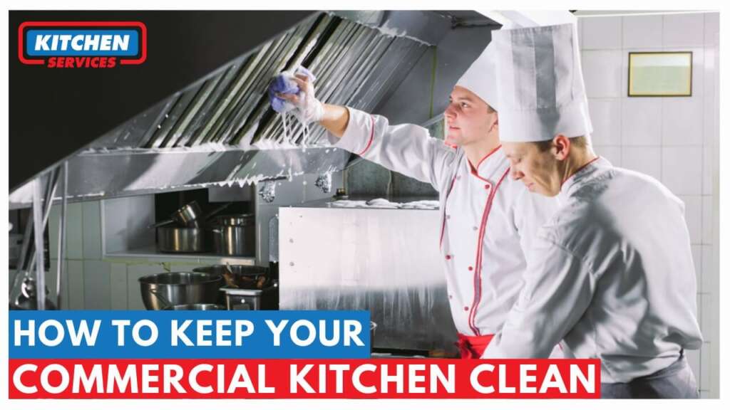 https://kitchen.services/wp-content/uploads/2021/11/How-To-Keep-Your-Commercial-Kitchen-Clean-1-1024x576.jpeg