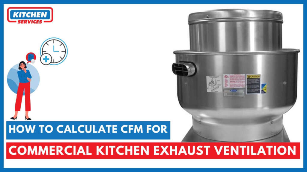 How to calculate CFM for Commercial Kitchen Exhaust Ventilation