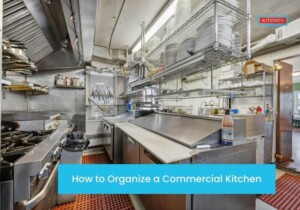 How to organize a Commercial Kitchen