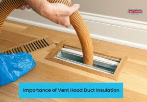 Importance of Vent Hood Duct Insulation