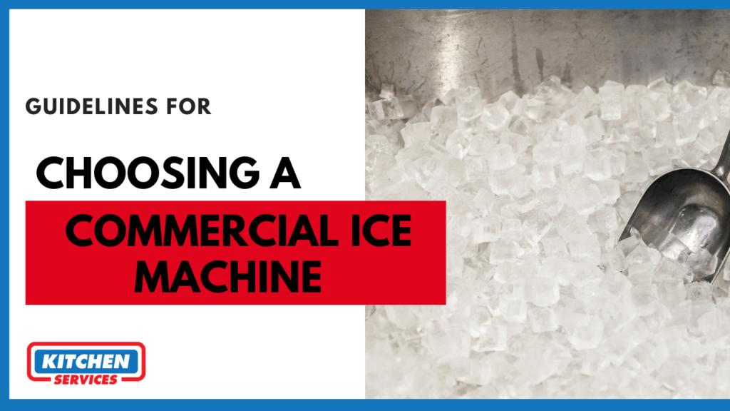 Guidelines for Choosing a Commercial Ice Machine